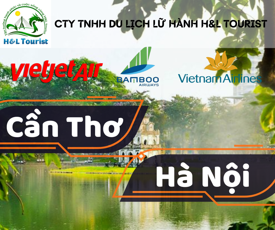 Hành Trình Bay Cần Thơ – Hà Nội: Tiện Lợi và Giá Rẻ